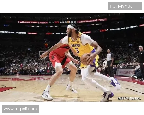 湖人对阵猛龙比赛分析与推荐策略分享 湖人对阵猛龙比赛分析与推荐策略分享